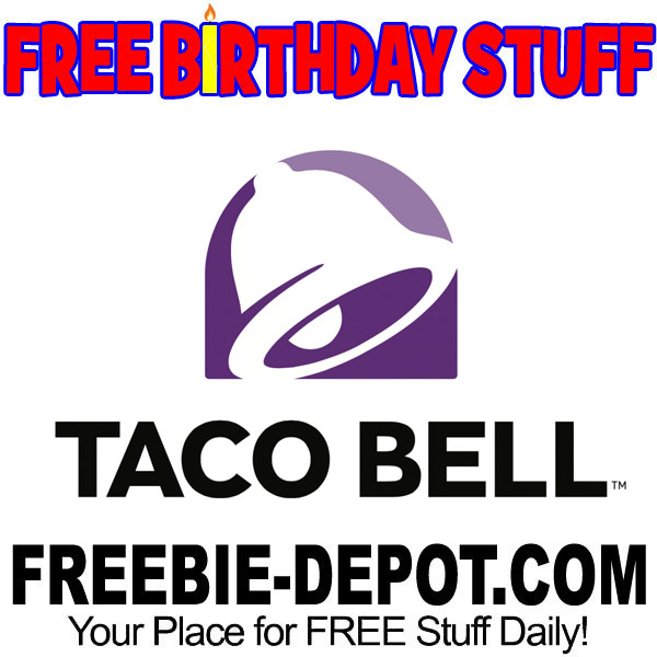 FREE BIRTHDAY STUFF – Taco Bell