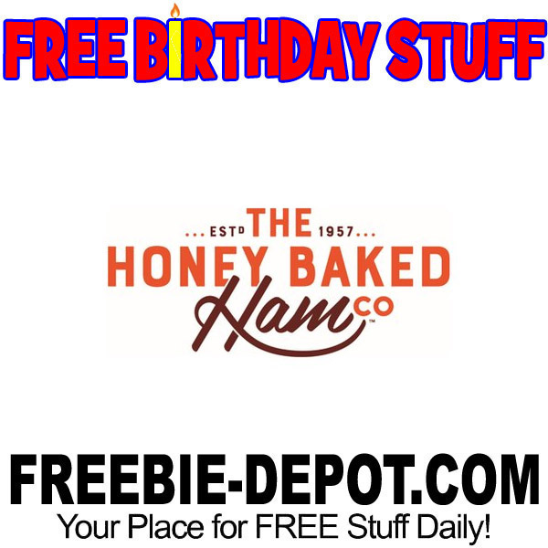 BIRTHDAY FREEBIE – The HoneyBaked Ham Co. and Cafe