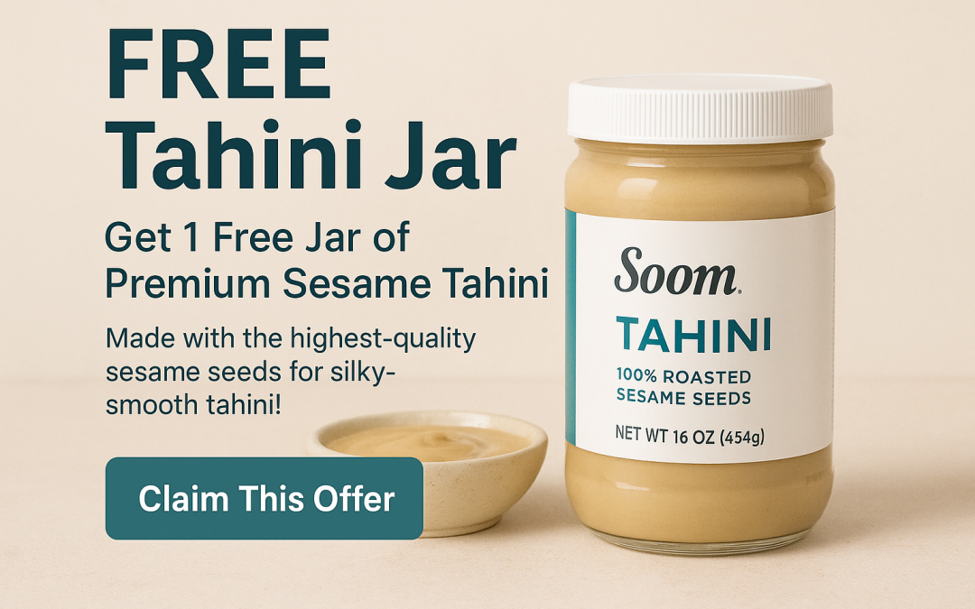 FREE Soom Tahini Jar — Claim 1 FREE Jar of Premium Sesame Tahini (Limited Time Offer)