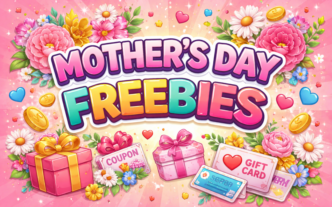 2026 Mother’s Day FREEbies