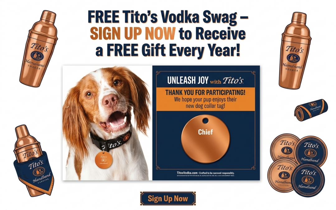 FREE Tito’s Vodka Swag – SIGN UP NOW to Receive a FREE Gifts Every Year!