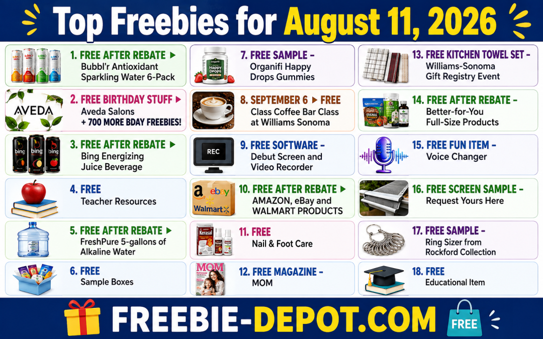 Top Freebies for August 11, 2026 – FREE Stuff & Deals: Birthday Rewards, FREE After Rebate Offers, & FREE Samples