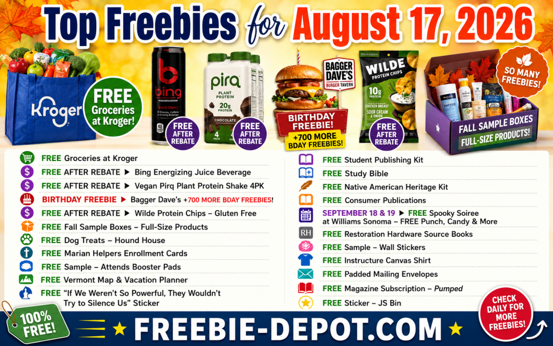 Top Freebies for August 17, 2026 – FREE Groceries, Full-Size Sample Boxes & Birthday FREEbies