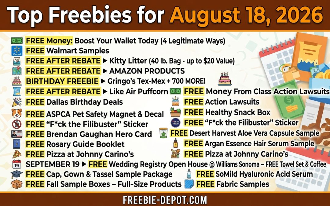 Top Freebies for August 18, 2026 – FREEbies & FREE Money Offers Today
