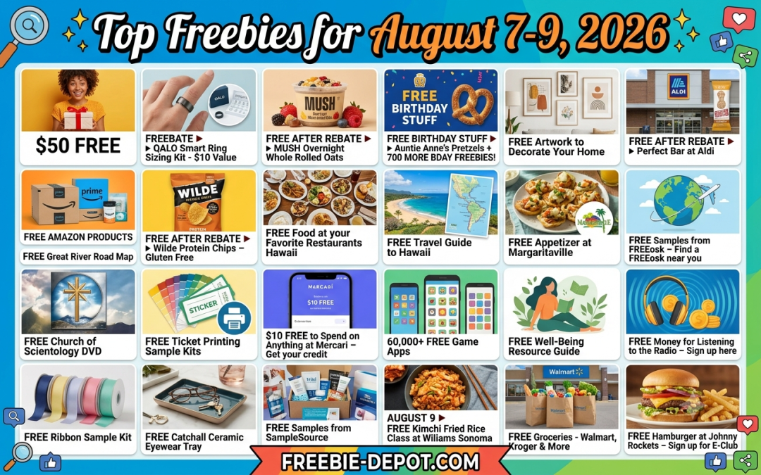 Top Freebies for August 7-9, 2026 – Mega FREEbie Roundup: $50 FREE Cash, FREE Smart Ring Kit, Food & Samples