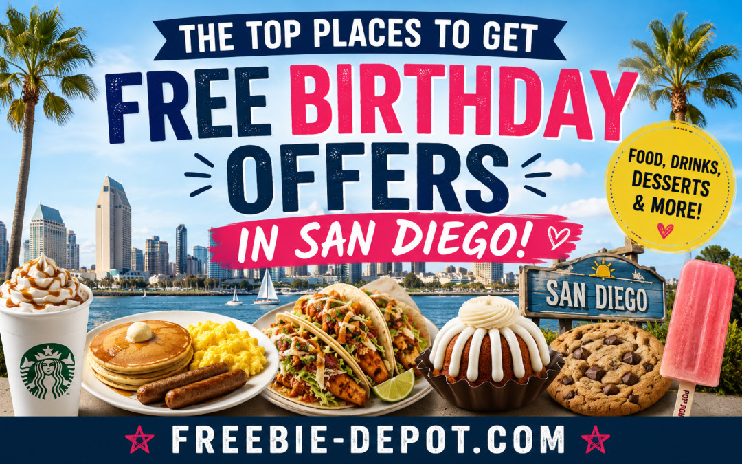 The Ultimate Guide to the Best FREE Birthday Offers in San Diego, California