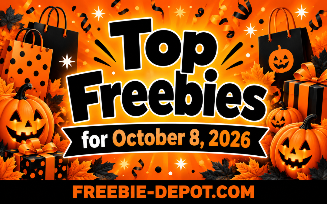 Top Freebies for October 8, 2026 – FREE Samples, Food & More